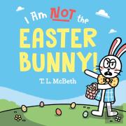 I Am Not The Easter Bunny!