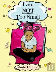 I Am Not Too Small