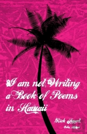 I Am Not Writing A Book Of Poems In Hawaii