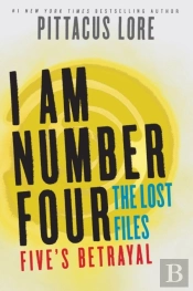 I Am Number Four: The Lost Files: Five'S Betrayal