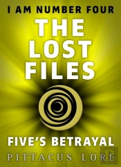 I Am Number Four: The Lost Files: Five'S Betrayal