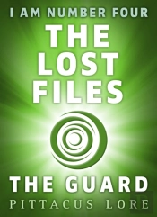 I Am Number Four: The Lost Files: The Guard