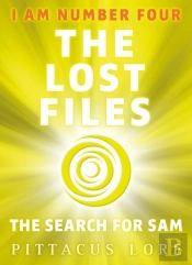 I Am Number Four: The Lost Files: The Search For Sam