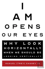 I Am Opens Our Eyes