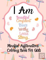I Am Positive Affirmations For Girls Coloring Book