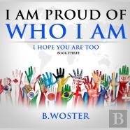 I Am Proud Of Who I Am