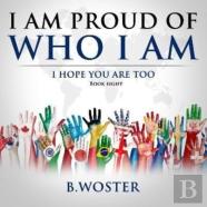 I Am Proud Of Who I Am