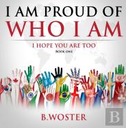 I Am Proud Of Who I Am