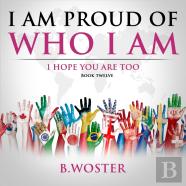 I Am Proud Of Who I Am