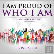 I Am Proud Of Who I Am