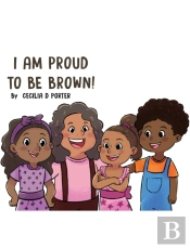 I Am Proud To Be Brown!