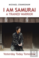 I Am Samurai A Trained Warrior