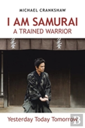 I Am Samurai A Trained Warrior