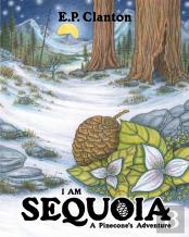 I Am Sequoia - A Pinecone'S Adventure
