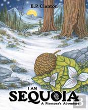 I Am Sequoia - A Pinecone'S Adventure