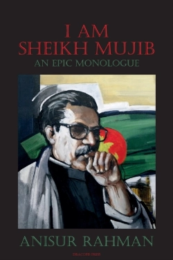 Bertrand.pt - I Am Sheikh Mujib; An Epic Monologue