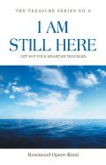I Am Still Here