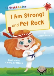 I Am Strong! And Pet Rock