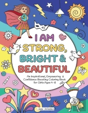 I Am Strong, Bright  Amp  Beautiful: An