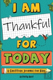 I Am Thankful For Today