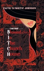 I Am That B.I.T.C.H. (Blessed In The Church House) Lady