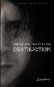 I Am The Architect Of My Own Destruction