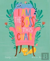I Am The Boss Of This Chair