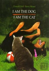 I Am The Dog I Am The Cat