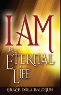 I Am The Eternal Life