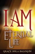 I Am The Eternal Life