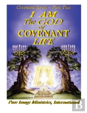 I Am The God Of Covenant Life Part Two