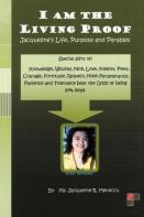 I Am The Living Proof-Jacqueline'S Life, Purpose And Parables