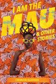 I Am The Mau And Other Stories