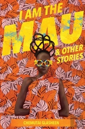 I Am The Mau And Other Stories