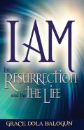 I Am The Resurrection And The Life