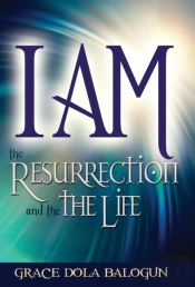 I Am The Resurrection And The Life