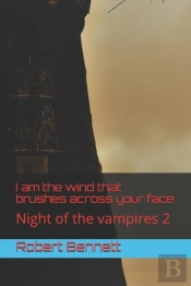 I Am The Wind That Brushes Across Your Face