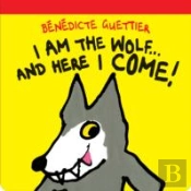I Am The Wolf . . . And Here I Come!