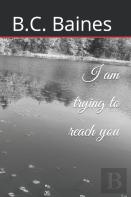 I Am Trying To Reach You