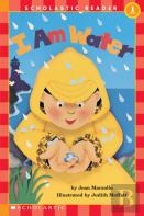 I Am Water (Scholastic Reader, Level 1)