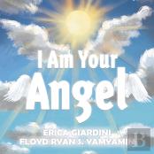 I Am Your Angel