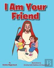 I Am Your Friend