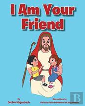 I Am Your Friend