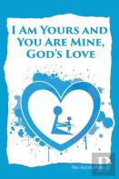 I Am Yours And You Are Mine