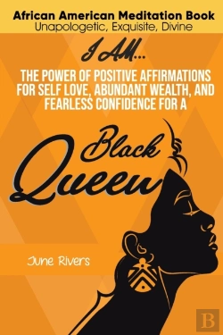 Bertrand.pt - I Am...The Power Of Positive Affirmations For Self-Love, Abundant Wealth, And Fearless Confidence For A Black Queen