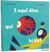 I Aquí Dins, Qui Hi Ha?