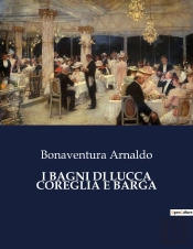 I Bagni Di Lucca Coreglia E Barga