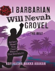 I Barbarian Will Nevah Grovel