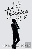 I Be Thinking