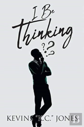 I Be Thinking
